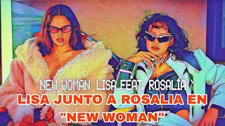 LISA se junta a Rosalia para NEW WOMAN [upl. by Aibsel849]