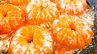 🍊 The Ultimate Fried Tangerines Recipe For a Delicious Dessert [upl. by Bo596]