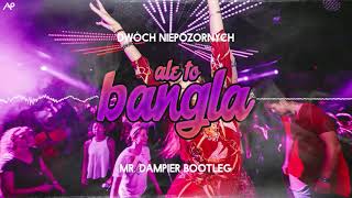 DWÓCH NIEPOZORNYCH  ALE TO BANGLA MR DAMPIER BOOTLEG [upl. by Arraeic]