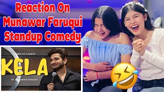 Kela  Standup Comedy  Munawar Faruqui 2023  Reaction by Anu amp Anjali reaction trending viral [upl. by Ahsoyem]