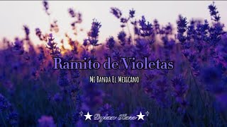 Ramito de Violetas  Mi banda el Mexicano  Letra [upl. by Nnylsoj]