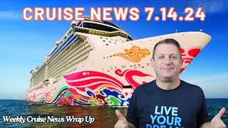 CRUISE NEWS  7142024 Weekly Cruise News Wrap Up [upl. by Anat]