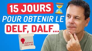 Réussir le DELF DALF TCF TEF… en 15 Jours  Voici comment [upl. by Phylis]