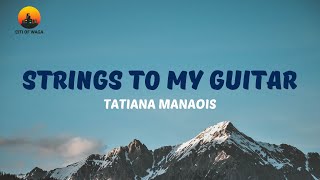 Tatiana Manaois  Strings to My Guitar Official Video Lyrics [upl. by Werna594]