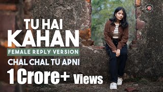 TU HAI KAHAN  Reply Version  Female  New Lyrics [upl. by Griz556]