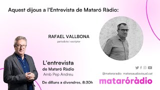 Rafael Vallbona a lEntrevista de Mataró Ràdio 21112024 [upl. by Ytte]