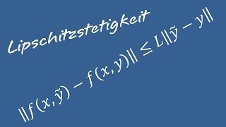 Differentialgleichungen  LipschitzStetigkeit von skalaren Funktionen [upl. by Stewart]