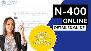 N400 Online Guide NEW APRIL 1 2024 Application for Naturalization [upl. by Baillie446]