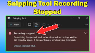 Snipping Tool Error Recording Stopped Something Happened  Fix and Troubleshooting Guide [upl. by Amilas]