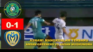 ANSAN GREENERS VS ANSAN MUGHUNGHWA 01ASNAWI MANGKUALAM TERBARU KLEAGUE 2 TADI MALAM210821 [upl. by Alorac]