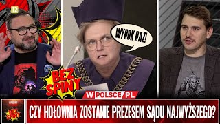 BezSpiny CZY HOŁOWNIA ZOSTANIE PREZESEM SĄDU NAJWYŻSZEGO [upl. by Bilow]