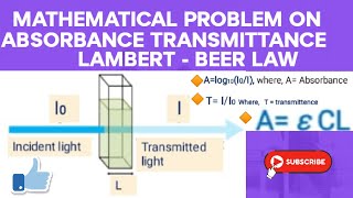 Mathematical Problems on LambertBeer Law Absorbance Transmittance Calculations Lambert Beer Law [upl. by Wivina]