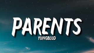 YUNGBLUD  Parents Lyrics quotI Was Born in a Messed Up Centuryquot Tiktok Song [upl. by Saber]