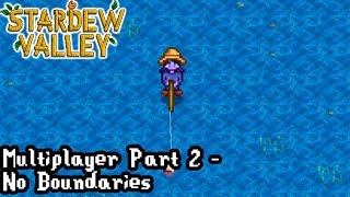 Stardew Valley Multiplayer Part 2  No Boundaries [upl. by Edgardo354]