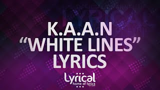 KAAN  White Lines Lyrics [upl. by Eneluqcaj]