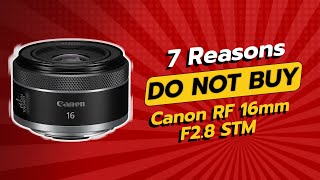 DONT BUY Canon RF 16mm F28 STM BEFORE WATCHING THIS VIDEO 😱 7 Reasons [upl. by Sparke673]