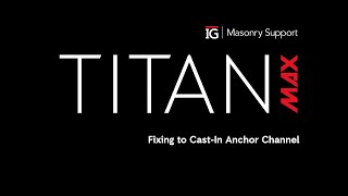 Installing TITAN MAX  Fixing to Castin Anchor Channel [upl. by Ebag]