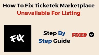 How To Fix Ticketek Marketplace Unavailable For Listing [upl. by Odelle]