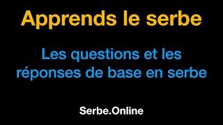 Apprends le serbe 5 Les questions et les réponses de base en serbe  SerbeOnline [upl. by Minton]