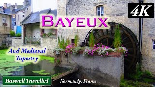 Bayeux with Medieval Tapestry Story amp History  Normandy France 4K [upl. by Previdi]