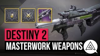 DESTINY 2  New Masterwork Weapons Explained amp How to Get Them [upl. by Harobed442]