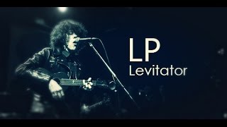 LP  Levitator Lyric Video [upl. by Ynnaf330]