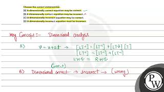 Choose the correct statements A A dimensionally correct equation may be correct B A dime [upl. by Wetzell]