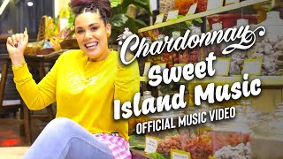 Chardonnay  Sweet Island Music Offical Music Video [upl. by Anilef]