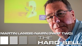 The Hard Sell Episode 139 Martin LambieNairn II [upl. by Traver]