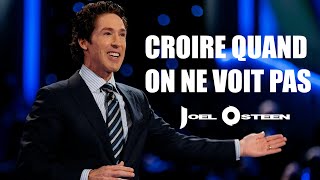 Croire quand on ne voit pas  Joel Osteen [upl. by Norford]