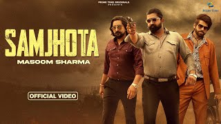 SAMJHOTA By Masoom Sharma Ft montysehrawat Kay D  New Haryanvi Songs 2024 [upl. by Pillihp341]