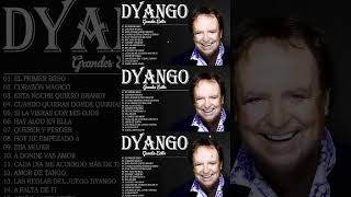 DYANGO Éxitos Sus Mejores Canciones 🎬 DYANGO 30 Éxitos Inolvidables Mix 📀 [upl. by Axel721]