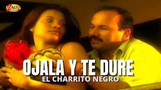 El Charrito Negro  Ojalá y te dure Video Oficial  Música Popular Colombiana [upl. by Sualk468]