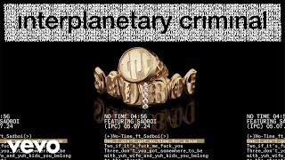 Interplanetary Criminal  No Time Extended  Official Audio ft SadBoi [upl. by Ingra383]