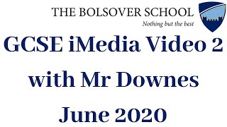 GCSE iMedia Video 2 with Mr Downes  The Bolsover School [upl. by Marelda975]