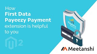 Magento 2 First Data Payeezy Payment by Meetanshi [upl. by Kelsey]