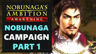 Nobunagas Ambition Awakening  Campaign Part 1  Playing As Nobunaga Oda [upl. by Bascio]