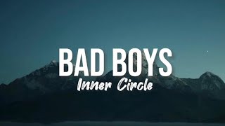 Inner Circle  Bad Boys Lyrics edited by VAK [upl. by Adnohsor]