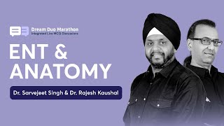 Integrated Dream Duo Marathon  ENT amp Anatomy  Dr Sarvejeet Singh amp Dr Rajesh Kaushal [upl. by Alben]