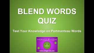 Blend Words Quiz Test Your Knowledge of Portmanteau Words 1 [upl. by Dorelia]