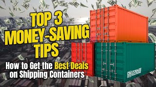 How to Get the Best Deals on Shipping Containers  Top 3 MoneySaving Tips [upl. by Naujak]