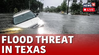 Texas Floods Rescue Works Underway As Forecasters Predict More Rainfall  N18L  News18 Live [upl. by Inod]