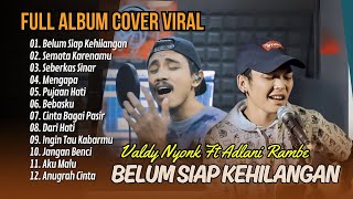 Belum Siap Kehilangan Cover  Valdy Nyonk Ft Adlani Rambe  Seberkas Sinar  Lagu Pop Terpopuler [upl. by Tezile]