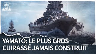 Yamato  Le plus gros cuirassé jamais construit [upl. by Aisereht]