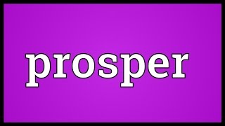 Prosper Meaning [upl. by Juni]