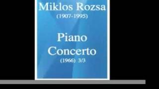 Miklos Rozsa 19071995  Piano Concerto 1966 33 [upl. by Gilmore600]