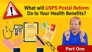 Postal Reform–Part One Is Your USPS Health Benefit Program at Great Risk [upl. by Syned]