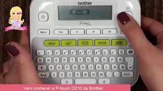 Vem conhecer a Ptouch D210 da Brother [upl. by Refinnaej]