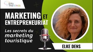 Podcast 11  Les secrets du marketing touristique Invitée  Elke Dens marketeer de lannée 2019 [upl. by Yelats598]