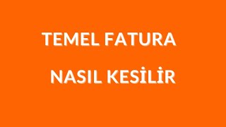 Temel Fatura Nasil Kesilir [upl. by Aititil]